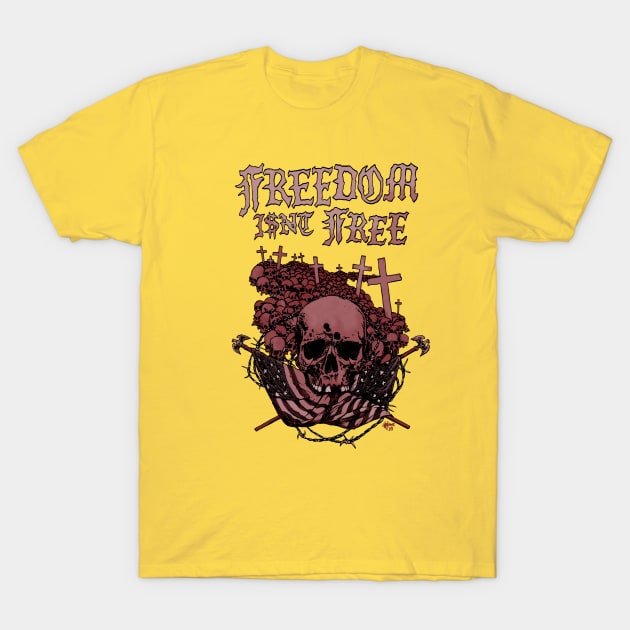 Freedom I$n't Free v2 T-Shirt by Defameart